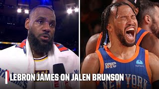 LeBron James on Jalen Brunson Hes been playing BEYOND an allstar level  NBA on ESPN [upl. by Sikes]