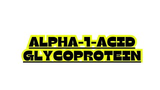 ALPHA1ACID GLYCOPROTEIN [upl. by Trik]