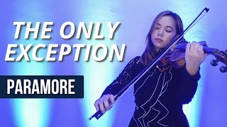 The Only Exception  Paramore  Violin Cover [upl. by Grussing418]