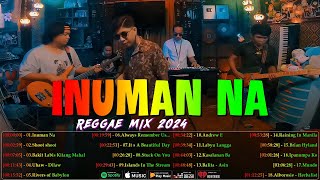 Inuman Na Uhaw  Best Of TropaVibes Reggae Songs New Playlist 2024💓Reggae Music Tropavibes 2024 [upl. by Ocirrej720]