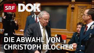 Die Abwahl von Christoph Blocher – Die Geheimoperation im Bundeshaus  Doku  SRF Dok [upl. by Kapeed]