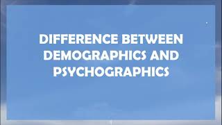 Difference Between Demographics and PsychographicsMarketing [upl. by Akenom]