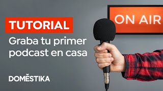 Tutorial Podcasting Cómo Grabar tu primer Podcast en casa con David Mulé  Domestika [upl. by Addison]