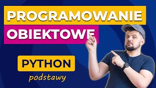 WSTĘP DO OBIEKTOWOŚCI  KURS PYTHON OD PODSTAW [upl. by Grados]