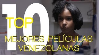 Top Diez Las Mejores Películas Venezolanas [upl. by Onaivlis]