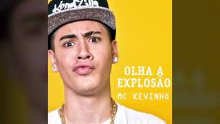 MC Kevinho  Olha a Explosão Audio HQ [upl. by Eissahc]