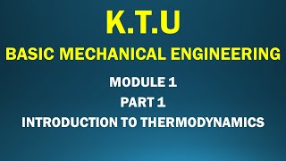 KTU  BASIC MECHANICAL ENGINEERING  BME  MODULE 1  PART 1  INTRODUCTION TO THERMODYNAMICS [upl. by Nnyltak]