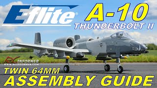 Eflite A10 THUNDERBOLT Twin 64mm 100MPH EDF Assembly Guide PART 2 By RCINFORMER [upl. by Alarise]