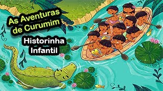 Historinha Infantil As Aventuras de Curumim História para educação Infantil [upl. by Nealy874]