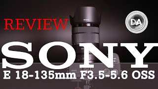 Sony 18135mm F3556 OSS Review  All in One Excellence [upl. by Elidad]