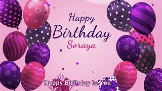 Happy Birthday Soraya  Soraya Happy Birthday Song [upl. by Jeanne347]