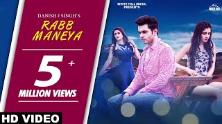 Rabb Maneya Full Video Danish J Singh ft Raashi Sood Kanika Mann  Punjabi songs 2018 [upl. by Holmes]