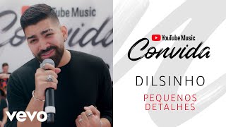 Dilsinho  Pequenos Detalhes Versão Acústica YouTube Music Convida [upl. by Eilesor]