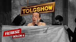 TOLGSHOW Filtresiz 6 Bölüm Tek Parça [upl. by Aile]