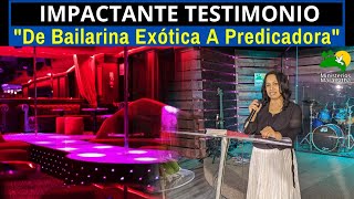 IMPACTANTE TESTIMONIO quotDe Bailarina Exótica A Predicadoraquot  Pastora Berenice Juarez [upl. by Aiyotal]