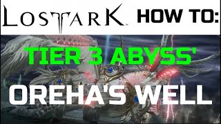 Lost Ark Abyss Dungeons  Orehas Well  HOW TO Tier 3 Abyss Dungeons 6 min [upl. by Rudy]