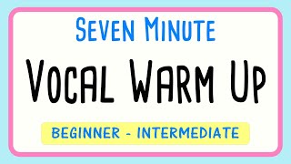 Seven Minute Vocal Warm Up Beginner to Intermediate Singers [upl. by Abebi618]