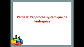 ORGANISATION DES ENTREPRISES  LAPPROCHE SYSTEMIQUE DE LENTREPRISE 1 [upl. by Nelan]