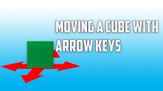 Tutorial  Moving a Cube with Arrow Keys Unity [upl. by Samuela]