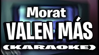 Morat  Valen Más KARAOKE  INSTRUMENTAL [upl. by Eimile]