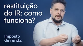 Restituição do Imposto de Renda o que é e como funciona [upl. by Witha]