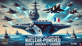 Next Generation France Set to Launch New NuclearPowered Giant Aircraft Carrier [upl. by Ttebroc]