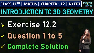 Class 11th Maths  Exercise 122 Q1 to Q5  Chapter 12 Introduction to 3D Geometry  NCERT [upl. by Robillard]