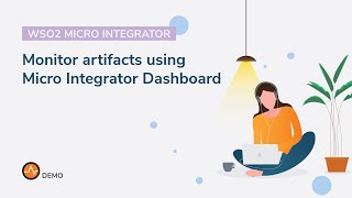 Monitor artifacts using Micro Integrator Dashboard WSO2 Micro Integrator [upl. by Htaras550]