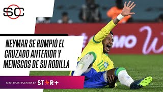 ÚLTIMO MOMENTO Neymar se ROMPIÓ el LIGAMENTO CRUZADO y el MENISCO de su RODILLA IZQUIERDA [upl. by Lesley]