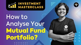 How to Analyse your Mutual Fund Portfolio  Investment Masterclass [upl. by Erodasi291]