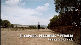 El Cóporo Plazuelas y Peralta Caminos de Guanajuato PIEDRAS QUE HABLAN [upl. by Dominic]