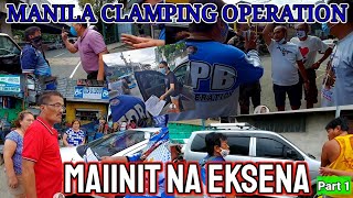 MAIINIT NA EKSENA part 1 MANILA CLAMPING OPERATION [upl. by Morez]