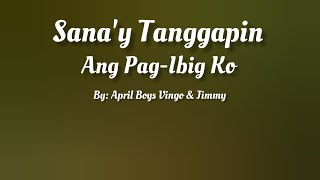 Sanay Tanggapin Ang PagIbig Ko  Lyrics Video  By April Boys Vingo amp Jimmy [upl. by Lubow548]