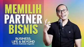 Cara Memilih Partner Bisnis yang Tepat  Dr Indrawan Nugroho [upl. by Oiluig]