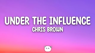 Chris Brown  Under the Influence Lyrics [upl. by Cormack506]