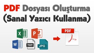 PDF Dosyası Oluşturma ve Sanal Yazıcı Kullanma [upl. by Kanter]