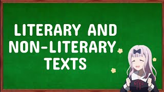 LITERARY VS NONLITERARY TEXTS [upl. by Litt357]