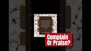 Praise Instead of Complain and CHANGE Your Life Forever [upl. by Eniak]