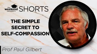 The Simple Secret to Self Compassion  Professor Paul Gilbert OBE [upl. by Hilda]