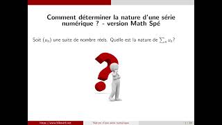 Comment étudier une série numérique  version Math Spé [upl. by Yxel]