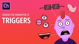 Triggers  Adobe Character Animator CC Tutorial [upl. by Lalo54]