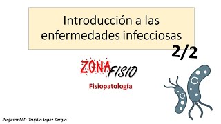 FISIOPATOLOGÍA ENFERMEDADES INFECCIOSAS II INTRODUCCIÓN [upl. by Airahcaz]