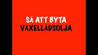 Så att byta växellådsolja [upl. by Dihahs]