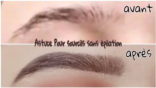 SOURCILS PARFAIT  Ma Technique Pour Avoir De Beaux Sourcils Sans Epilation  حواجب مثل المحترفين [upl. by Yelrac]