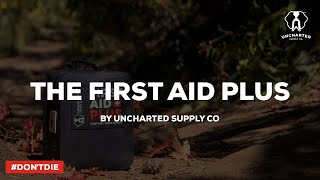 The Uncharted Supply Co First Aid Plus Product Overview [upl. by Nereids]