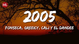 Fonseca Greeicy Cali Y El Dandee  2005 Letra  Lyrics [upl. by Enawtna]