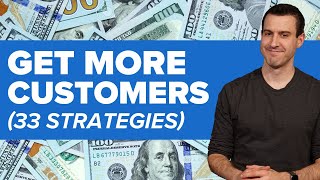 How To Get More Customers Or Attract More Clients  33 Marketing Channel Strategies [upl. by Gronseth]