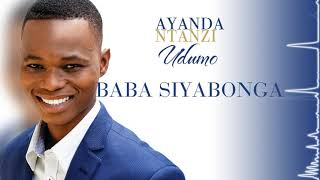 Ayanda Ntanzi  Baba Siyabonga Official Audio [upl. by Drawoh]