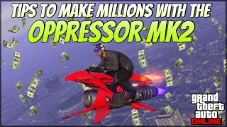 Tips to Make MILLIONS With the Oppressor MK2 in GTA 5 Online [upl. by Yrdnal860]