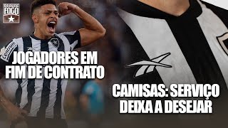 JOGADORES EM FIM DE CONTRARO NO BOTAFOGO  CAMISAS SERVIÇO DEIXA A DESEJAR [upl. by Rustie]